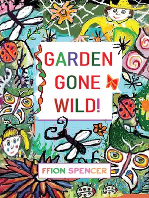 cover image of Garden Gone Wild!